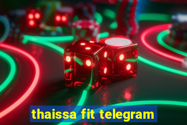 thaissa fit telegram